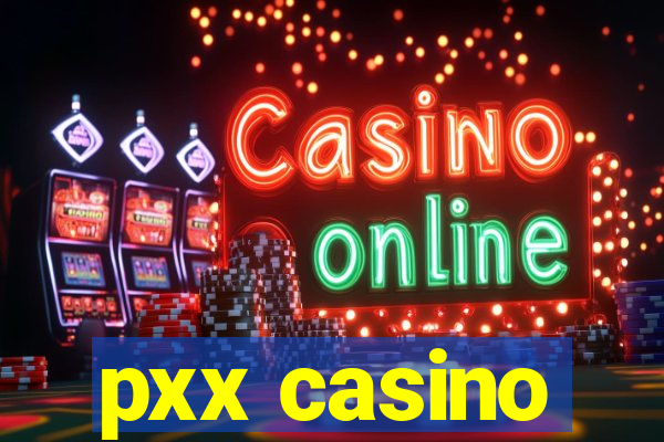 pxx casino