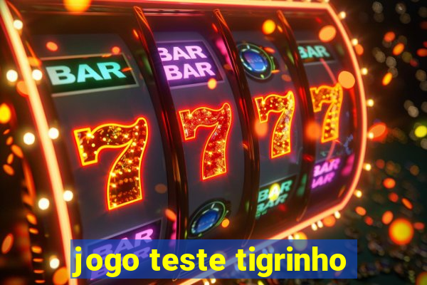 jogo teste tigrinho