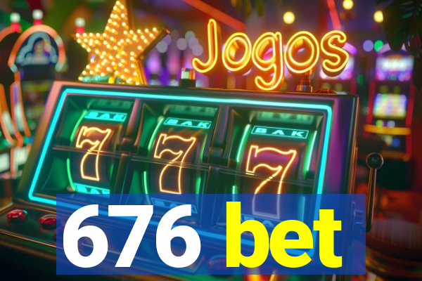 676 bet