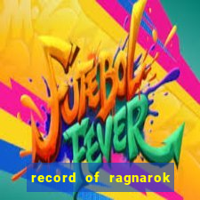 record of ragnarok 3 temporada assistir