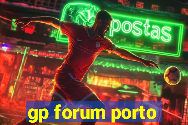 gp forum porto