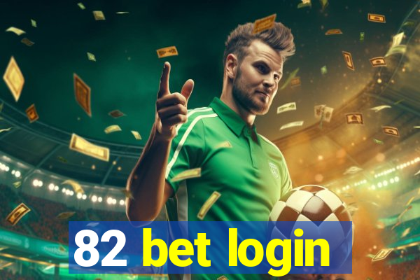 82 bet login