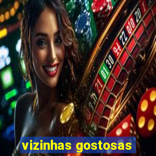 vizinhas gostosas