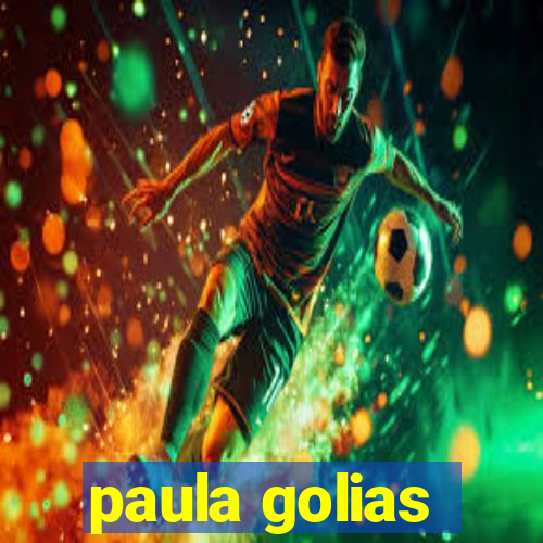 paula golias