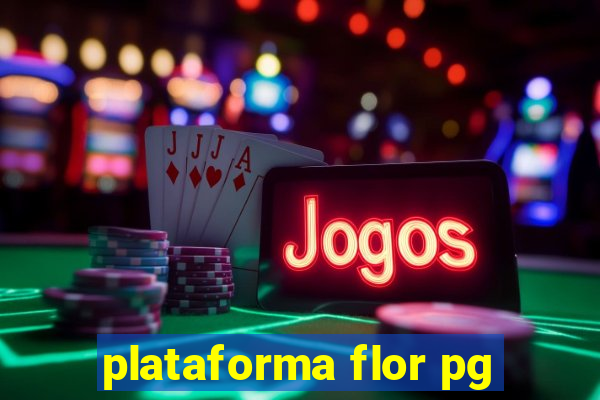 plataforma flor pg