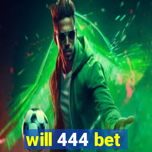 will 444 bet