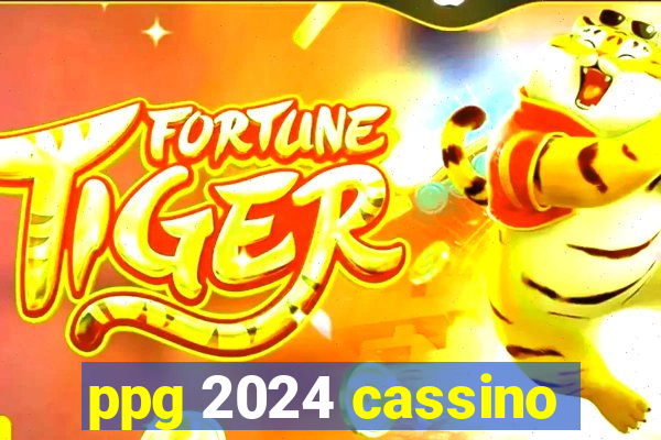 ppg 2024 cassino