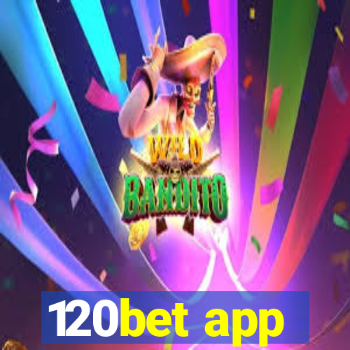 120bet app