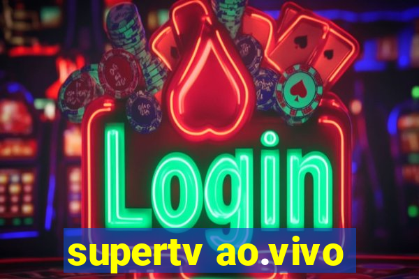 supertv ao.vivo