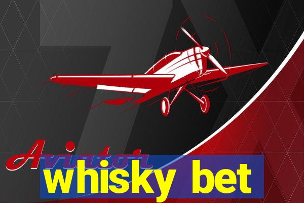 whisky bet