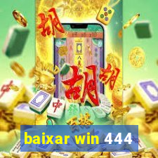 baixar win 444