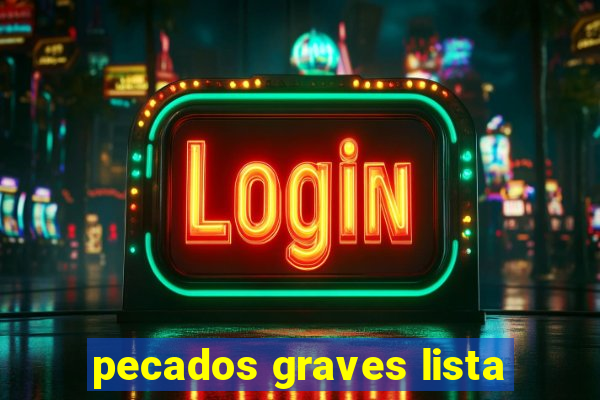 pecados graves lista