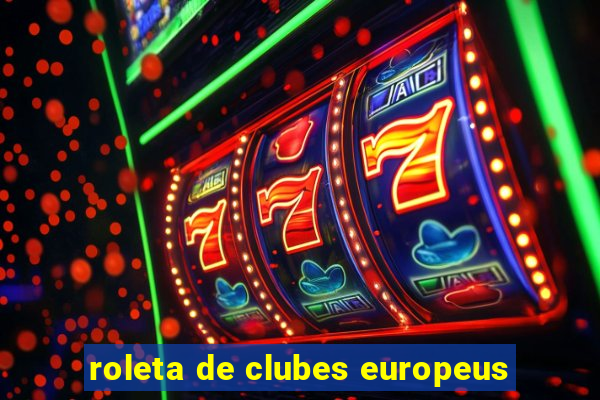 roleta de clubes europeus