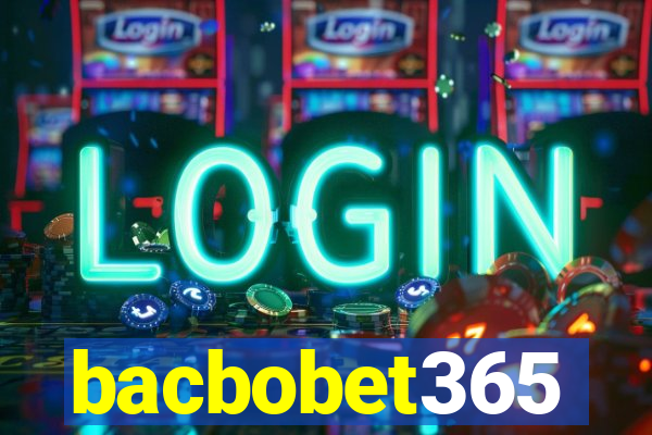 bacbobet365