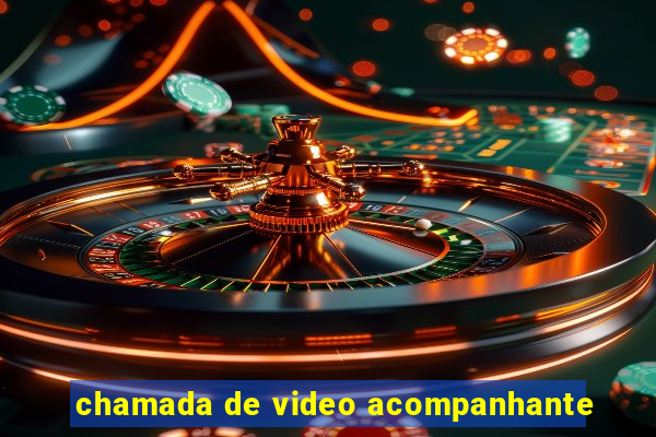 chamada de video acompanhante