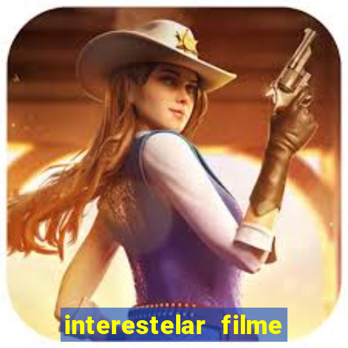 interestelar filme completo dublado telegram interestelar