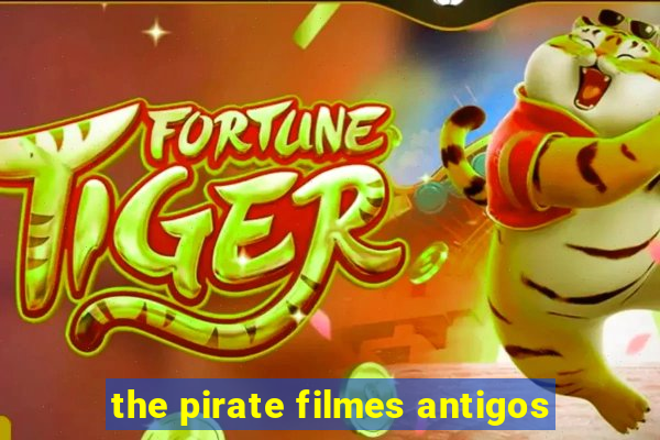 the pirate filmes antigos