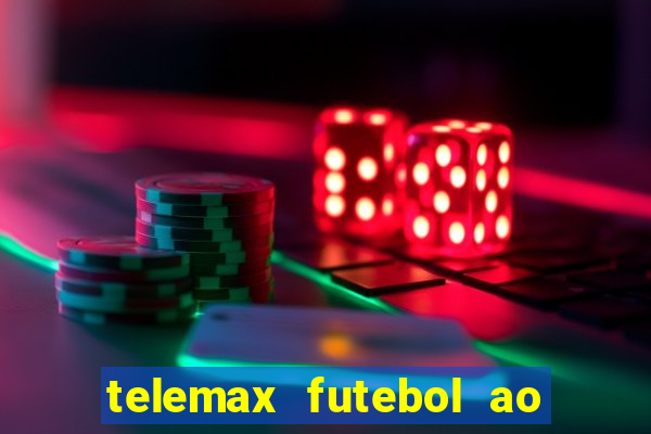 telemax futebol ao vivo gratis