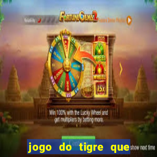 jogo do tigre que da 30 reais no cadastro