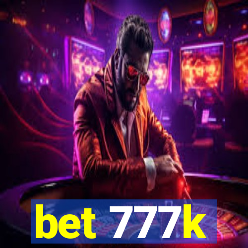 bet 777k