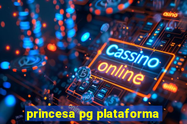 princesa pg plataforma