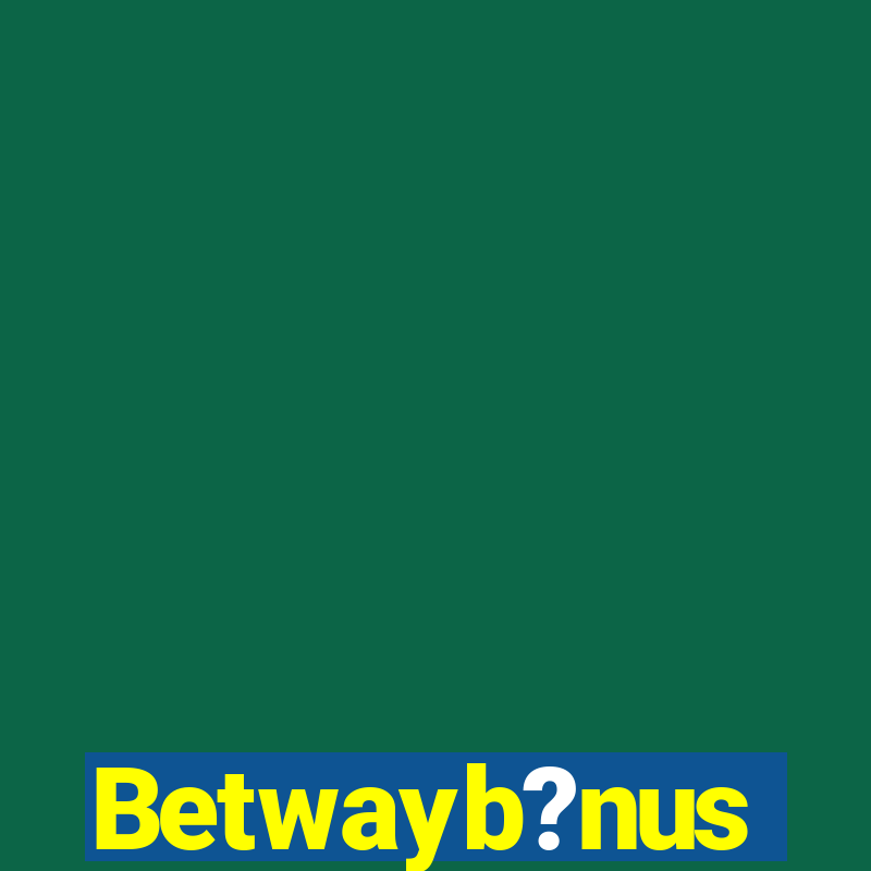 Betwayb?nus