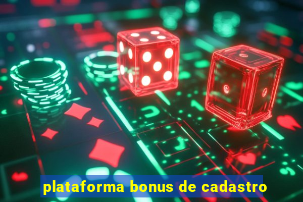 plataforma bonus de cadastro