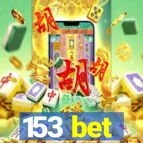 153 bet