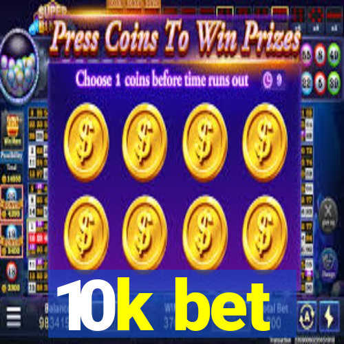 10k bet