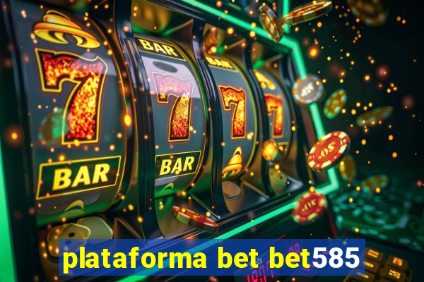 plataforma bet bet585