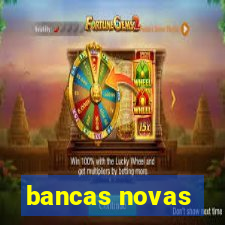 bancas novas