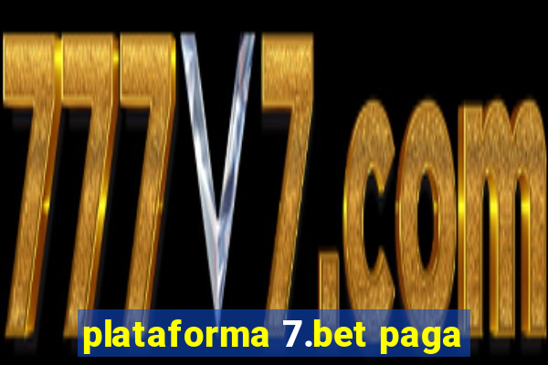 plataforma 7.bet paga