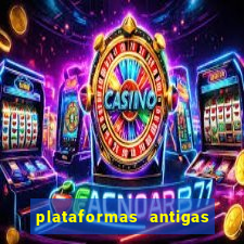 plataformas antigas de slots