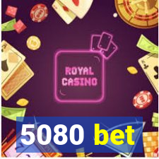 5080 bet