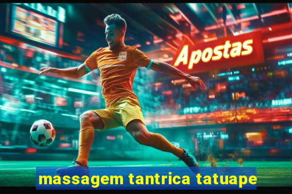 massagem tantrica tatuape