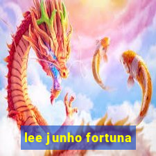 lee junho fortuna