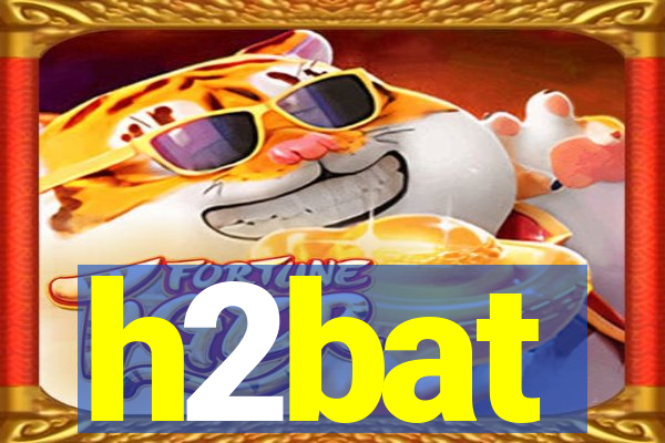 h2bat