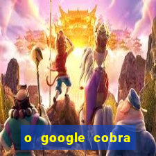 o google cobra taxa de saque de jogos