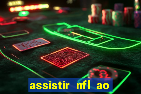 assistir nfl ao vivo grátis espn