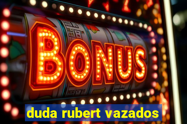 duda rubert vazados