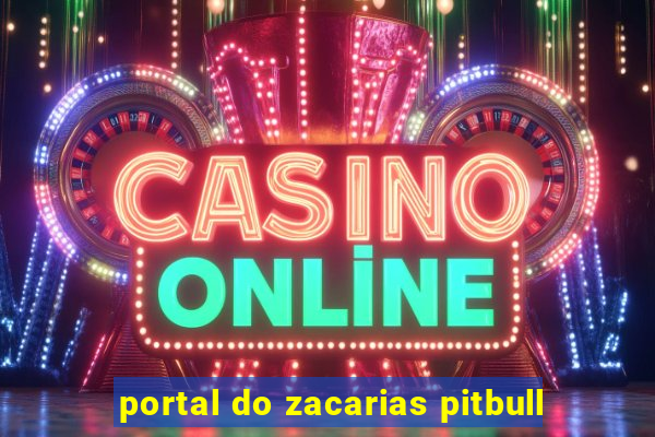 portal do zacarias pitbull