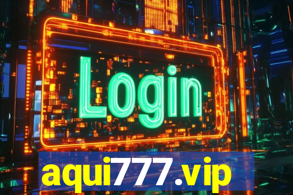 aqui777.vip