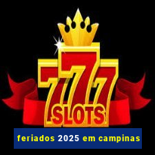 feriados 2025 em campinas