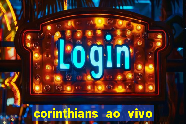 corinthians ao vivo multi canal