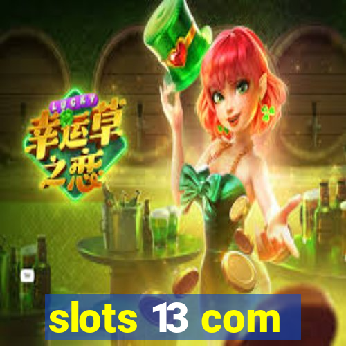 slots 13 com