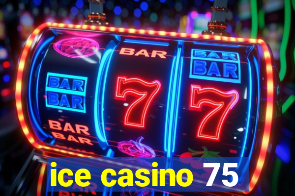 ice casino 75