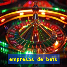 empresas de bets no brasil