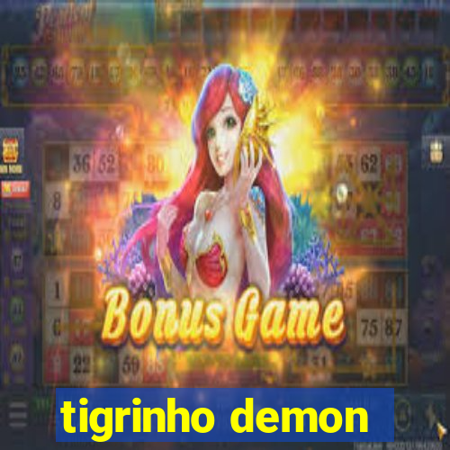 tigrinho demon