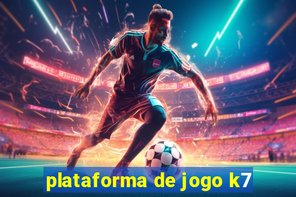 plataforma de jogo k7