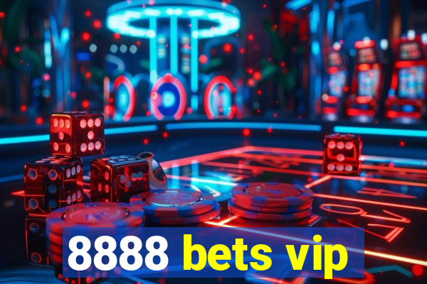 8888 bets vip